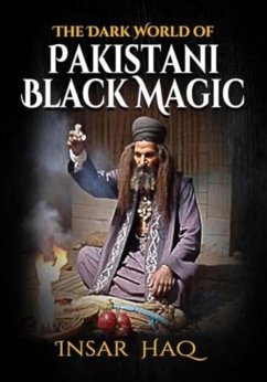 The Dark World of Pakistani Black Magic - Haq, Insar