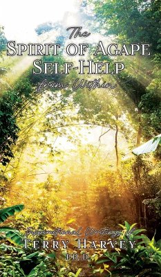 The Spirit of Agape Self-Help from Within - Harvey, Terry