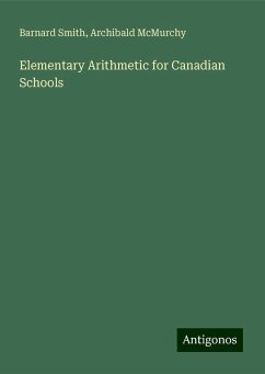 Elementary Arithmetic for Canadian Schools - Smith, Barnard; McMurchy, Archibald