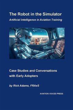 The Robot in the Simulator - Adams, Rick Fraes