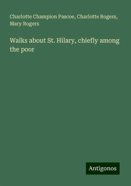 Walks about St. Hilary, chiefly among the poor