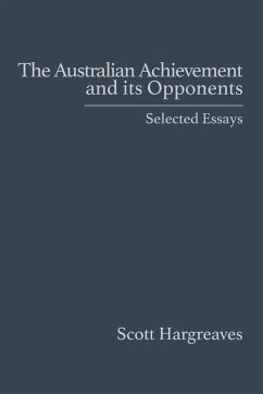 The Australian Achievement and its Opponents - Hargreaves, Scott