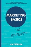 Marketing Basics for Nonprofits Marketing Basics for Nonprofits