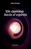 Un camino hacia el espíritu Un camino hacia el espíritu