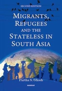 Migrants, Refugees and the Stateless in South Asia - Ghosh, Partha S.
