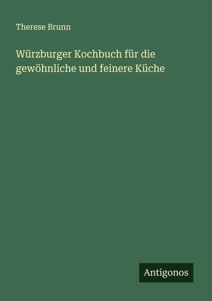 Würzburger Kochbuch für die gewöhnliche und feinere Küche