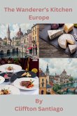 The Wanderer's Kitchen - Europe The Wanderer's Kitchen - Europe