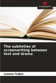 The subtleties of screenwriting between text and drama The subtleties of screenwriting between text and drama