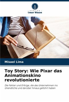 Toy Story: Wie Pixar das Animationskino revolutionierte - Lima, Misael