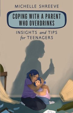 Cover Coping with a Parent Who Overdrinks