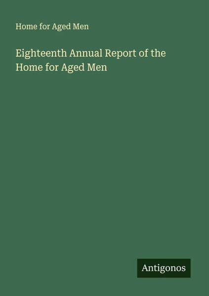 Eighteenth Annual Report of the Home for Aged Men
