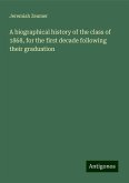 A biographical history of the class of 1868, for the first decade following their graduation