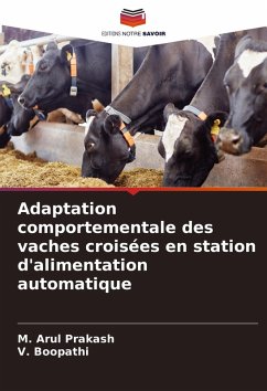 Adaptation comportementale des vaches croisées en station d'alimentation automatique - Prakash, M. Arul;BOOPATHI, V.