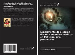 Experimento de elección discreta sobre los médicos en Pakistán: una perspectiva - Azmat Rana, Sana