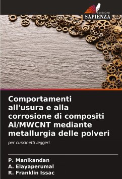 Cover Comportamenti all'usura e alla corrosione di compositi Al/MWCNT mediante metallurgia delle polveri