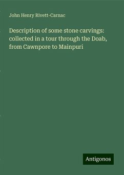 Description of some stone carvings: collected in a tour through the Doab, from Cawnpore to Mainpuri - Rivett-Carnac, John Henry