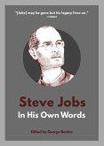 Steve Jobs: In His Own Words Steve Jobs: In His Own Words