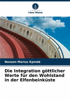 Cover Die Integration göttlicher Werte für den Wohlstand in der Elfenbeinküste