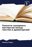 Tonkosti scenarnogo masterstwa mezhdu textom i dramaturgiej