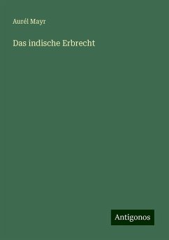 Das indische Erbrecht - Mayr, Aurél