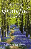 The Way of the Grateful Heart The Way of the Grateful Heart