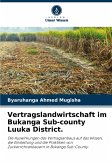 Vertragslandwirtschaft im Bukanga Sub-county Luuka District.