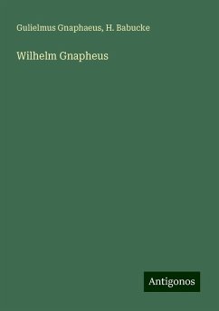 Wilhelm Gnapheus - Gnaphaeus, Gulielmus; Babucke, H.