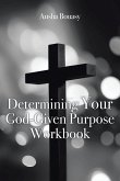 Determining Your God-Given Purpose Workbook