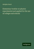 Elementary treatise on physics experimental and applied for the use of colleges and schools