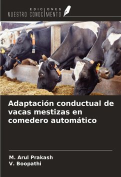 Adaptación conductual de vacas mestizas en comedero automático - Prakash, M. Arul; Boopathi, V.