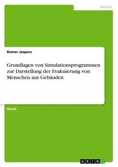 Cover Grundlagen von Simulationsprogrammen zur Darstellung der Evakuierung von Menschen aus Gebäuden