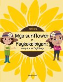 Mga sunflower at Pagkakaibigan (Tagalog English Bilinugal) Sunflowers and Friendship Mga sunflower at Pagkakaibigan (Tagalog English Bilinugal) Sunflowers and Friendship