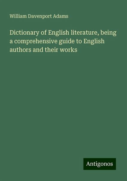 Dictionary of English literature, being a comprehensive guide to English authors and their works Dictionary of English literature, being a comprehensive guide to English authors and their works