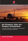 Jet Airways: Voar em tempos turbulentos