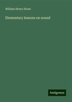 Elementary lessons on sound - Stone, William Henry