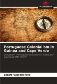 Portuguese Colonialism in Guinea and Cape Verde