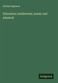 Education: intellectual, moral, and physical