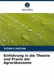 Einführung in die Theorie und Praxis der Agrarökonomie Einführung in die Theorie und Praxis der Agrarökonomie