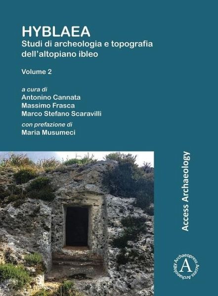 Hyblaea: Studi di archeologia e topografia dell'altopiano ibleo. Volume 2 Hyblaea: Studi di archeologia e topografia dell'altopiano ibleo. Volume 2