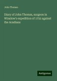 Diary of John Thomas, surgeon in Winslow's expedition of 1755 against the Acadians