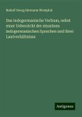 Das indogermanische Verbum, nebst einer Uebersicht der einzelnen indogermanischen Sprachen und ihrer Lautverhältnisse Das indogermanische Verbum, nebst einer Uebersicht der einzelnen indogermanischen Sprachen und ihrer Lautverhältnisse