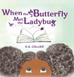 When The Butterfly Met The Ladybug