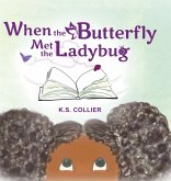 When The Butterfly Met The Ladybug When The Butterfly Met The Ladybug