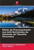 Efeito do Processamento nos Anti-Nutrientes da Semente de Thevetia Peruviana Efeito do Processamento nos Anti-Nutrientes da Semente de Thevetia Peruviana