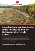 L'agriculture contractuelle dans le sous-comté de Bukanga, district de Luuka.