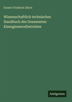 Cover Wissenschaftlich technisches Handbuch des Gesammten Eisengiessereibetriebes