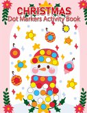 Christmas Dot Marker Activity Book for Kids Ages 2-5 Christmas Dot Marker Activity Book for Kids Ages 2-5