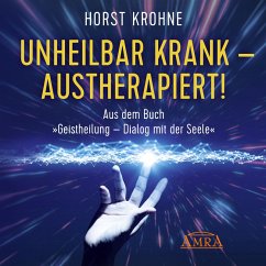 Unheilbar krank - austherapiert! (MP3-Download) - Krohne, Horst