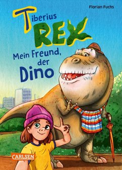 Mein Freund, der Dino / Tiberius Rex Bd.1  - Fuchs, Florian