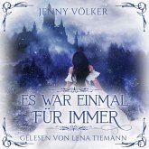 Es war einmal für immer - Romantasy Märchen Hörbuch (MP3-Download) Es war einmal für immer - Romantasy Märchen Hörbuch (MP3-Download)
